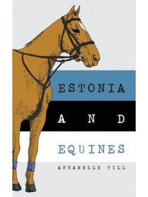 Estonia and Equines Finding My Family and My Horsey Heritage