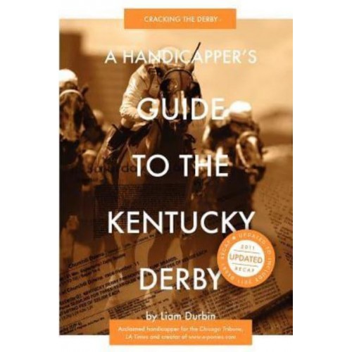 A Handicapper's Guide to the Kentucky Derby Cracking the Derby