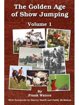 The Golden Age of Show Jumping