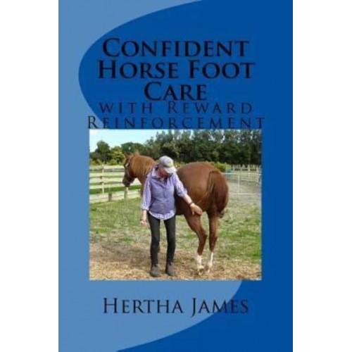 Confident Horse Foot Care With Reward Reinforcement - Life Skills for Horses