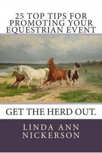 25 Top Tips for Promoting Your Equestrian Event Get the Herd Out.