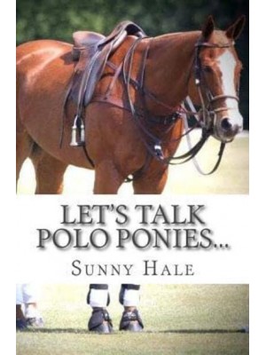 Let's Talk Polo Ponies... The Facts About Polo Ponies Every Polo Player Should Know