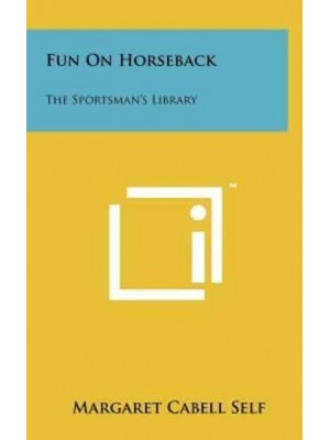 Fun On Horseback The Sportsman's Library