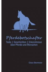 Pferdebotschafter Geschichten - Erkenntnisse Uber Pferde Und Menschen