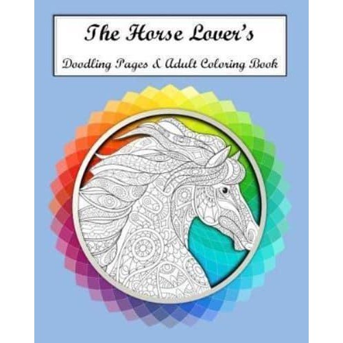 The Horse Lovers Doodling Pages & Adult Coloring Book