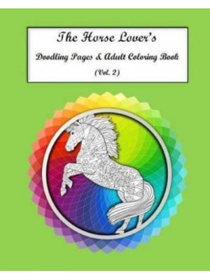 The Horse Lovers Doodling Pages & Adult Coloring Book Vol. 2