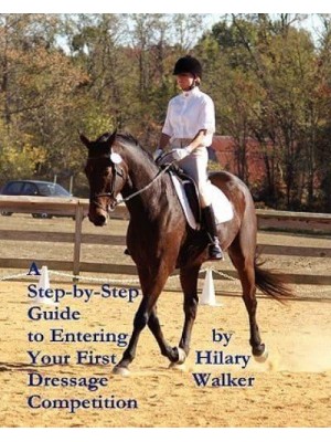 A Step-By-Step Guide to Entering Your First Dressage Competition