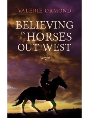 Believing In Horses Out West