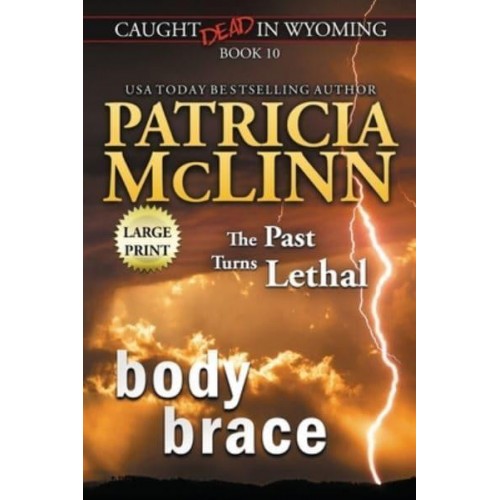 Body Brace: Large Print (Caught Dead In Wyoming, Book 10)