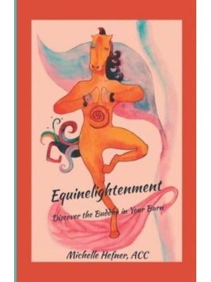 Equinelightenment Discover the Buddha in Your Barn