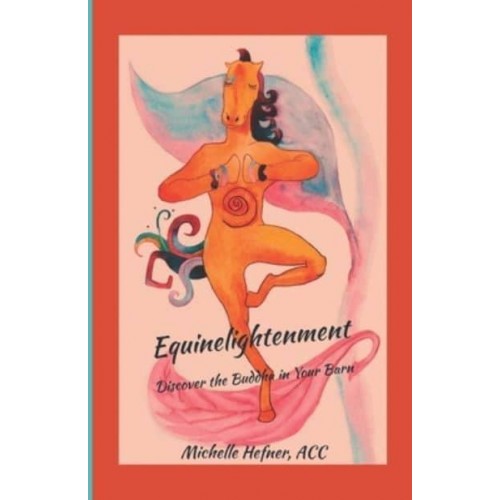 Equinelightenment Discover the Buddha in Your Barn