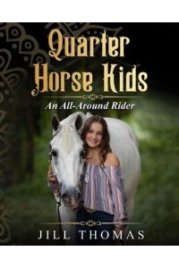 Quarter Horse Kids: An All-Around Rider - Quarter Horse Kids