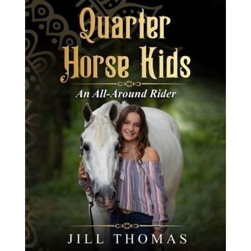 Quarter Horse Kids: An All-Around Rider - Quarter Horse Kids