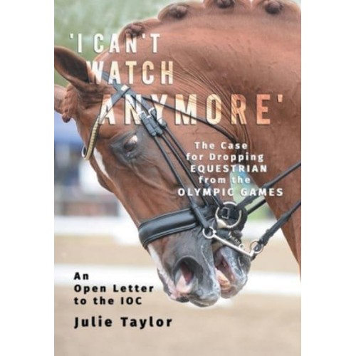 I Can't Watch Anymore: The Case for Dropping Equestrian from the Olympic Games