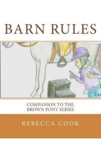 Barn Rules Companion to the Brown Pony Series - Brown Pony