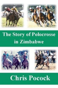 The Story of Polocrosse in Zimbabwe The Story of Polocrosse in Zimbabwe