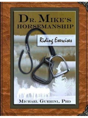 Dr. Mike's Horsemanship Riding Exercises