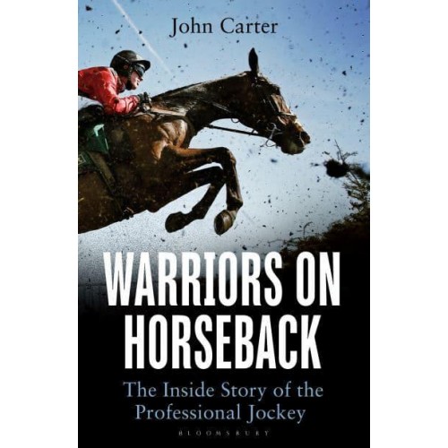 Warriors on Horseback The Inside Story of the Professional Jockey