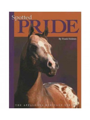 Spotted Pride - The Appaloosa Heritage Series