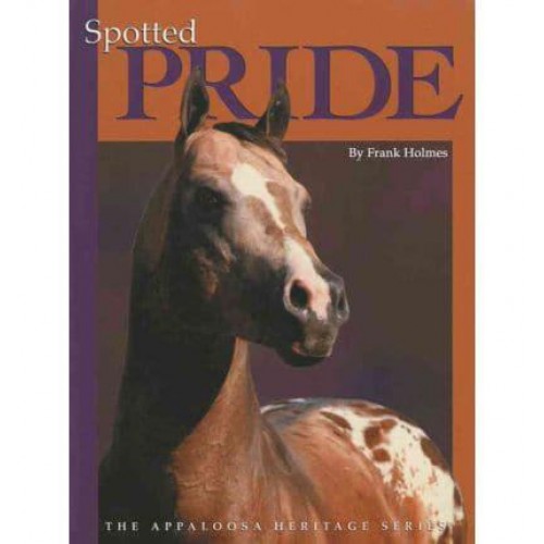 Spotted Pride - The Appaloosa Heritage Series