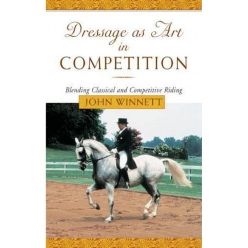 Dressage as Art in Competition Blending Classical and Competitive Riding