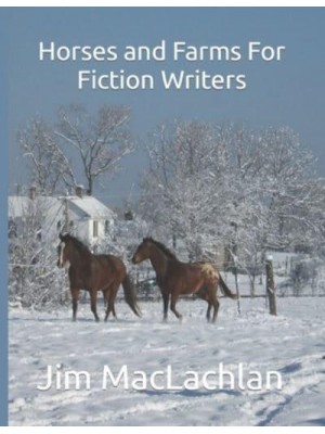 Horses and Farms For Fiction Writers