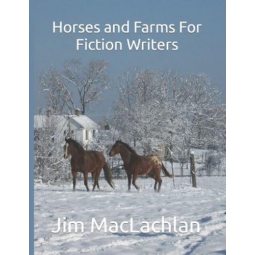 Horses and Farms For Fiction Writers