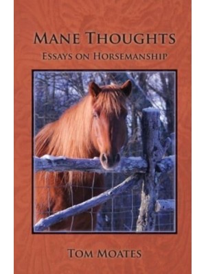Mane Thoughts, Essays on Horsemanship