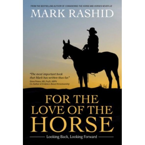 For the Love of the Horse Looking Back, Looking Forward