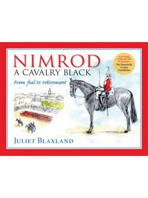 Nimrod A Cavalry Black : From Foal to Retirement