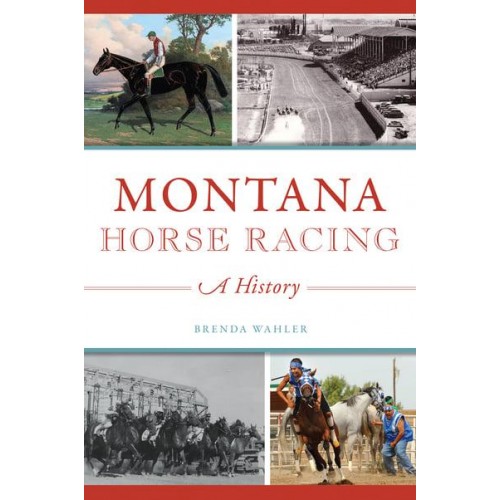 Montana Horse Racing A History - Sports