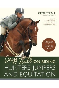 Geoff Teall on Riding Hunters, Jumpers and Equitation Develop a Winning Style