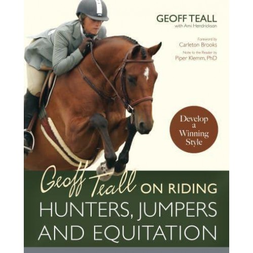 Geoff Teall on Riding Hunters, Jumpers and Equitation Develop a Winning Style