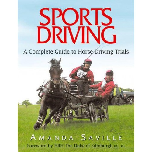 Sports Driving A Complete Guide to Horse Driving Trials
