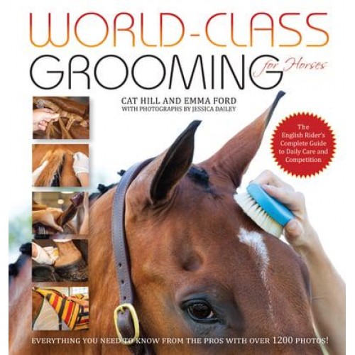 World-Class Grooming for Horses The English Rider's Complete Guide to Daily Care and Competition