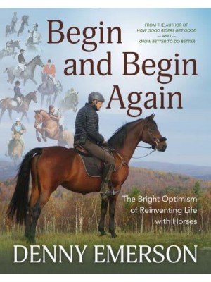 Begin and Begin Again The Bright Optimism of Reinventing Life With Horses
