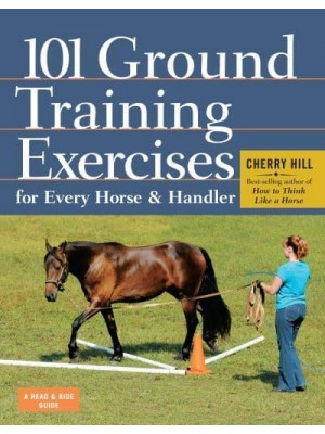 101 Ground Training Exercises for Every Horse & Handler - Read & Ride Guide