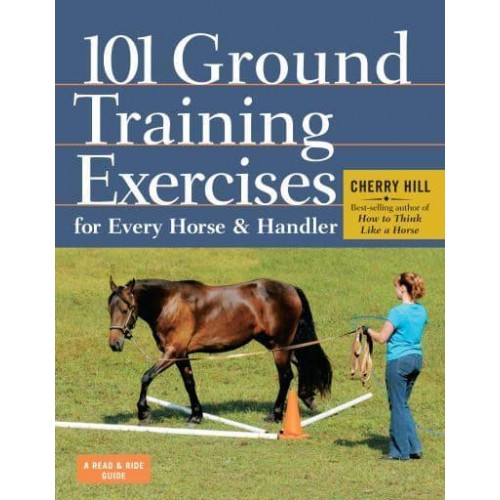 101 Ground Training Exercises for Every Horse & Handler - Read & Ride Guide