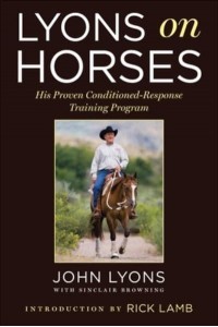 Lyons on Horses His Proven Conditioned-Response Training Program