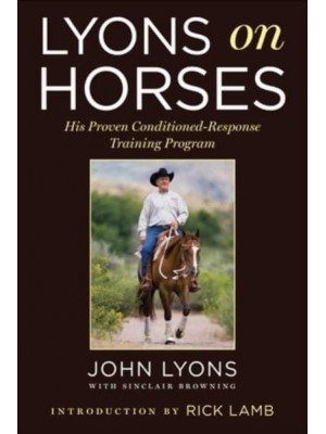 Lyons on Horses His Proven Conditioned-Response Training Program