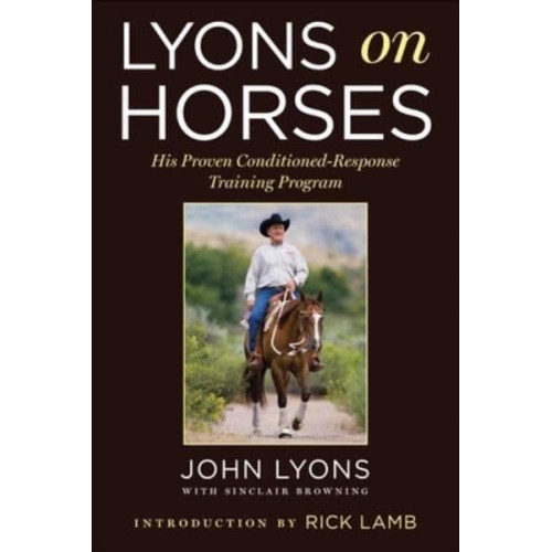Lyons on Horses His Proven Conditioned-Response Training Program