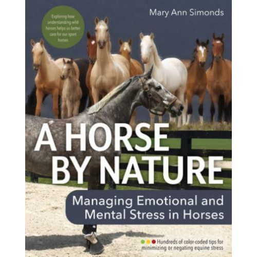 A Horse by Nature Managing Emotional and Mental Stress in Horses