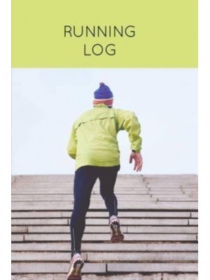 Running Log: Daily Training Journal & Personal Run Record Book Can Track Distance, Time & More, Runners Gift, Diary