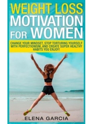 Weight Loss Motivation for Women - Paleo, Clean Eating