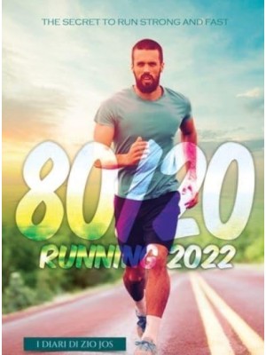 80/20 Running 2022 The Secret to Run Strong and Fast