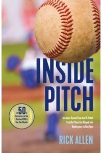 Inside Pitch: Insiders Reveal How the Ill-Fated Seattle Pilots Got Played into Bankruptcy in One Year