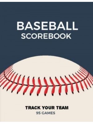 Baseball Scorebook: Record Game Sheet, Games Score Book Sheets, Scoring Notebook, Journal