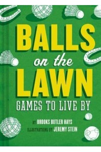 Balls on the Lawn Games to Live By