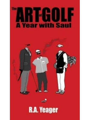 The Art of Golf: A Year With Saul