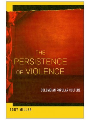 The Persistence of Violence Colombian Popular Culture